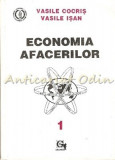 Economia Afacerilor I - Vasile Cocris, Vasile Isan, Ed. Graphix, 1994, 352 pagini