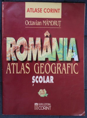 ROMANIA , ATLAS GEOGRAFIC SCOLAR de OCTAVIAN MANDRUT , 2009 foto