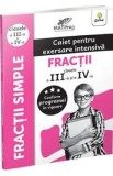 Fractii. Caiet pentru exersare intensiva - Clasa 3-4