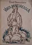Viata Pastoreasca - Ovid Densusianu - Carte