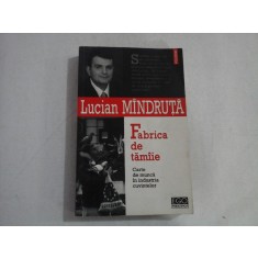 FABRICA DE TAMAIE - LUCIAN MINDRUTA
