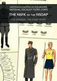 The Nsfk of the Nsdap: Nationalsozialistisches Fliegerkorps - National Socialist Flyers Corps