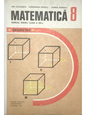 Ion Cuculescu - Matematică - Manual pentru clasa a VIII-a (editia 1984) foto