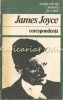 Corespondenta James Joyce, Editura Univers 1983, 373 pagini, Bucuresti, Carte brosata