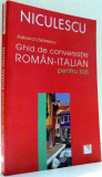 GHID DE CONVERSATIE ROMAN-ITALIAN PENTRU TOTI de ADRIANA LAZARESCU , 2007