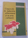 Mitrita Bahrim - Ciupercile in industria alimentara si in arta culinara