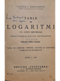 Vasile I. Badulescu - Table de logaritmi cu cinci zecimale pentru numere si functiuni trigonometrice, editia I (editia 1940)