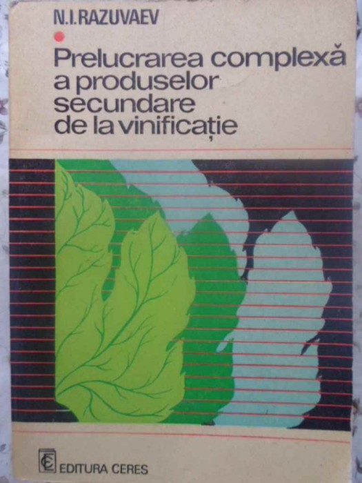 PRELUCRAREA COMPLEXA A PRODUSELOR SECUNDARE DE LA VINIFICATIE-N. I. RAZUVAEV