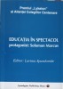 EDUCATIA IN SPECTACOL. PROTAGONIST: SOLOMON MARCUS-LAVINIA SPANDONIDE-251003