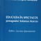 EDUCATIA IN SPECTACOL. PROTAGONIST: SOLOMON MARCUS-LAVINIA SPANDONIDE-251003