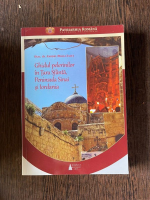 Andrei Zaiet - Ghidul pelerinilor in Tara Sfanta, Peninsula Sinai si Iordania foto