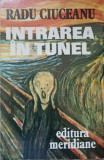 INTRAREA IN TUNEL-RADU CIUCEANU