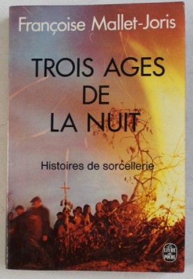 Trois &amp;acirc;ges de la nuit. Histoires de sorcellerie - Mallet-Joris Fran&amp;ccedil;oise foto