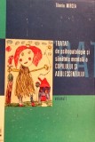 TRATAT DE PSIHOPATOLOGIE SI SANATATE MENTALA A COPILULUI SI ADOLESCENTULUI - Tiberiu Mircea