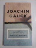 IARNA-N VARA PRIMAVARA-N TOAMNA - JOACHIM GAUCK