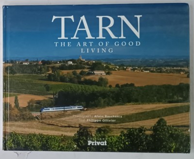 TARN , THE ART OF GOOD LIVING , by PHILIPPE OLLIVER , photographs ALAIN BASCHENIS , 2011 foto
