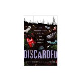 Discarded: How Technofossils Will Be Our Ultimate Legacy