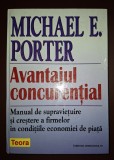 Michael E. Porter - Avantajul concurențial * Manual de supravietuire si crestere a firmelor in conditiile economiei de piata