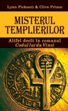 Misterul Templierilor - Lynn Picknett, Clive Prince