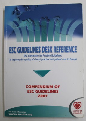 ESC GUIDELINES DESK REFERENCE - COMPENDIUM OF ESC GUIDELINES , EUROPEAN SOCIETY OF CARDIOLOGY , 2007 foto