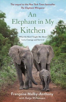An Elephant in My Kitchen: What the Herd Taught Me about Love, Courage and Survival foto