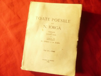 N.Iorga- Toate Poeziile sale -Ed.1940- adunate de elevele sale..- vol.2 foto
