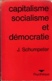 Capitalisme, socialisme et democratie / J. Schumpeter