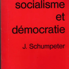 Capitalisme, socialisme et democratie / J. Schumpeter