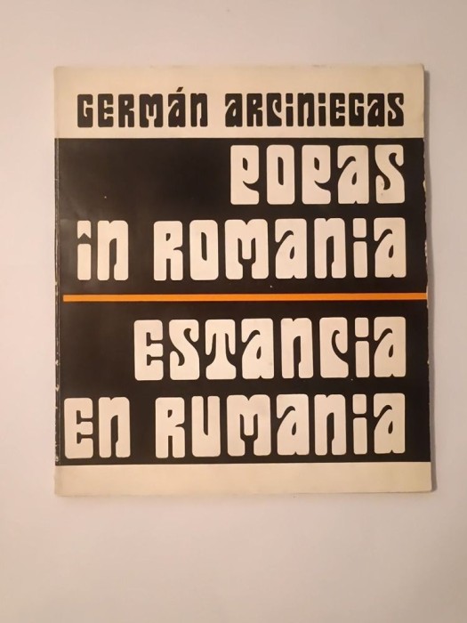 German Arciniegas (dedicație/ autograf) - Popas &icirc;n Rom&acirc;nia. Estancia en Rumania