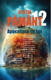 Statia Pamant 12. Apocalipse de lux - Marian Truta