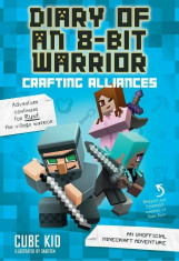 Crafting Alliances: An Unofficial Minecraft Adventure, Hardcover/Cube Kid foto