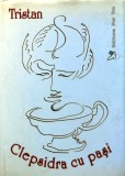 Cumpara ieftin Clepsidra cu pasi - Tristan, Editura For You, 2006, 241 pagini, Cartonata