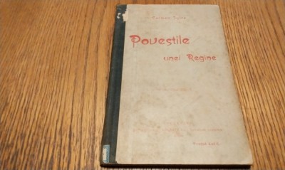 CARMEN SYLVA - Povestile unei REGINE - Volumul I - Editura Librariei SOCEC, 1906, 80 p.; coperta originala foto