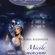 Micile minciuni ale dragostei Victoria Alexander s