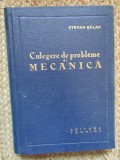 Culegere de probleme de mecanica- Stefan Balan, 1964