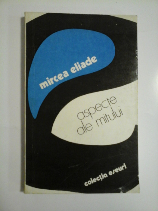 ASPECTE ALE MITULUI - MIRCEA ELIADE