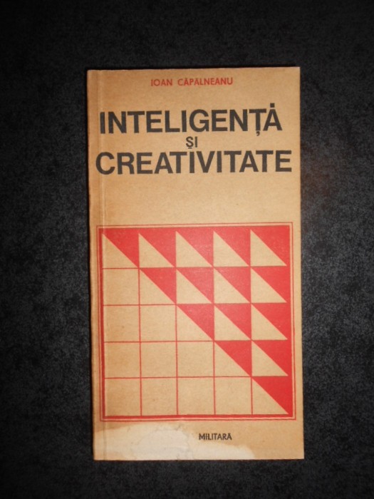 IOAN CAPALNEANU - INTELIGENTA SI CREATIVITATE