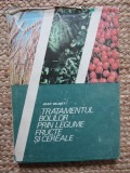 Tratamentul Bolilor prin Legume, Fructe si Cereale - Jean Valnet, 1987, Bucuresti - Tratamente Naturiste