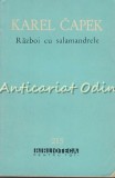 Razboi cu Salamandrele - Karel Capek, ed. Pentru Literatura 1964, BPT, roman, 365 pagini