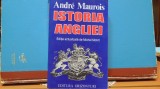 ANDRE MAUROIS - ISTORIA ANGLIEI - EDIT. ORIZONTURI BUCURESTI - 700 PAG.