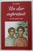 UN DAR NEPRETUIT , POVESTIRE PENTRU COPII de DORIN BUJDEI , 2016