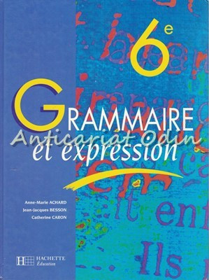 Grammaire Et Expression 6e - Anne-Marie Achard, Jean-Jacques Besson foto
