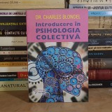DR. CHARLES BLONDEL - INTRODUCERE IN PSIHOLOGIA COLECTIVA , 2019 *