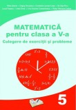 Matematică pentru clasa a V-a - Paperback brosat - Constantin-Leonard Coțac, Dargoș Dinculescu, Ilie Duțu-P&icirc;rvu, Ioana Dincă, Liviu-Octavian Constanti, Clasa 5, Matematica