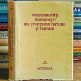 Personalități Rom&acirc;nești ale Științelor Naturii și Tehnicii - Dicționar