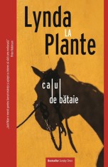 Calul de bataie - Lynda La Plante, Crime Scene Press