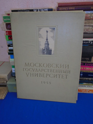 UNIVERSITATEA DE STAT DIN MOSCOVA , M.V. LOMONOSOV * ALBUM FOTO , 1953 ** foto