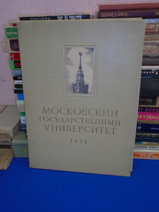 UNIVERSITATEA DE STAT DIN MOSCOVA , M.V. LOMONOSOV * ALBUM FOTO , 1953 **