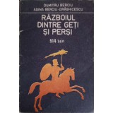 RAZBOIUL DINTRE GETI SI PERSI 514 I.E.N.-DUMITRU BERCIU, ADINA BERCIU-DRAGHICESCU-257334