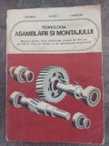 Tehnologia Asamblarii si Montajului - M. Voicu, Editura Didactica si Pedagogica, 1977, 387 pagini